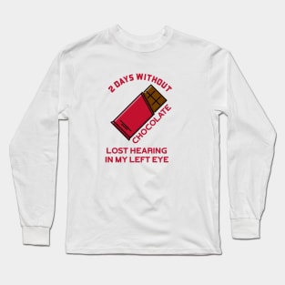 Funny Chocolate Message Long Sleeve T-Shirt